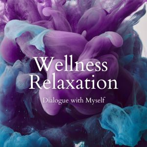 Dialogue with Myself - Wellness Relaxation