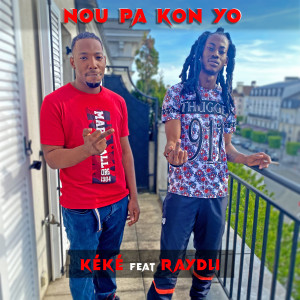 Dengarkan lagu Nou Pa Kon Yo (Explicit) nyanyian Kéké dengan lirik