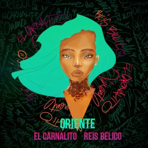 ดาวน์โหลดและฟังเพลง Oriente (Explicit) พร้อมเนื้อเพลงจาก El Carnalito