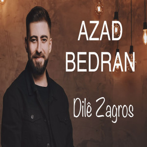 Dengarkan Dilê Zagros lagu dari Azad Bedran dengan lirik