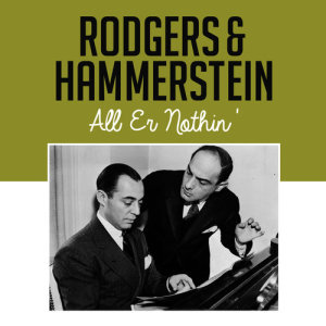 收聽Rodgers & Hammerstein的All Er Nothin'歌詞歌曲
