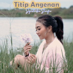 收聽Syahiba Saufa的Titip Angenan (Explicit)歌詞歌曲