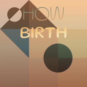 收聽Luit Harem的How Birth歌詞歌曲