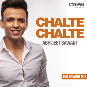 收聽Abhijeet Sawant的Chalte Chalte歌詞歌曲
