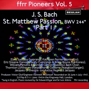 The Bach Choir的專輯Ffrr Pioneers, Vol. 5: J. S. Bach - St. Matthew Passion, BWV 244, Pt. 1