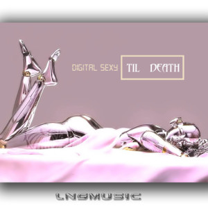 Digital Sexy的專輯Til Death
