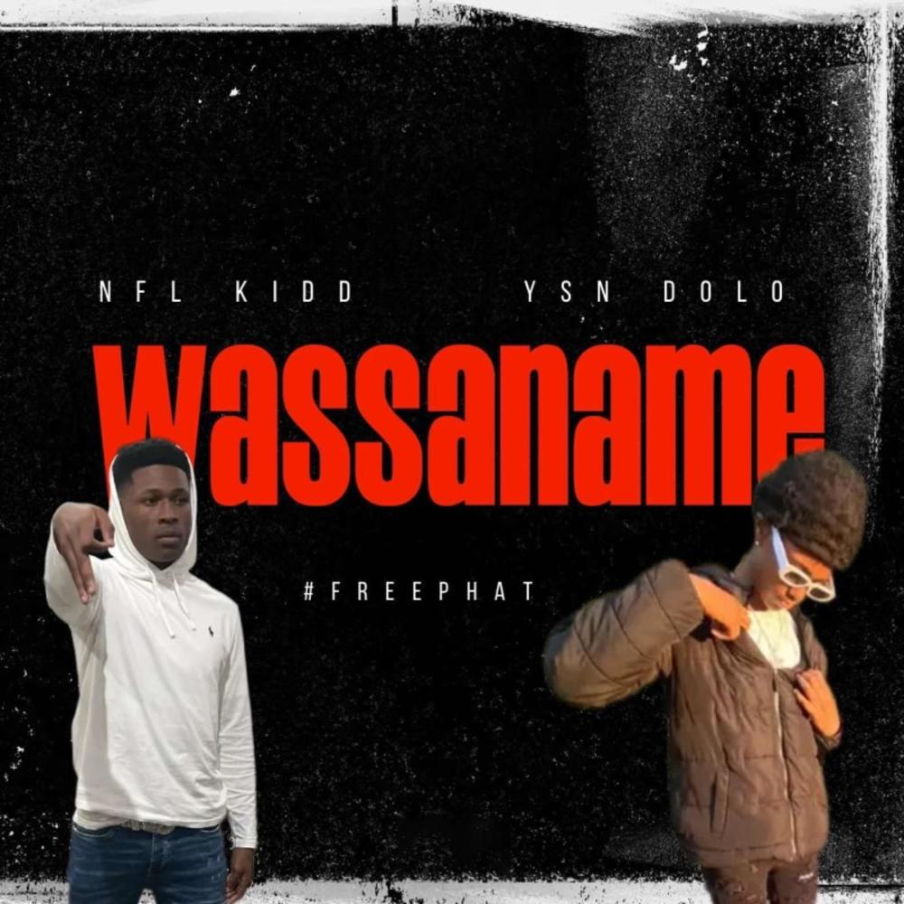 Wassaname (feat. NFLkidd & YSNDolo) (Explicit)