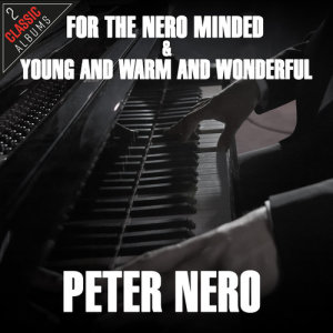 For The Nero Minded / Young And Warm And Wonderful dari Peter Nero