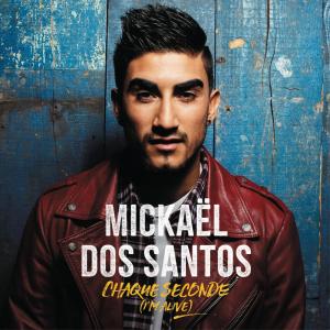 Mickaël Dos Santos的專輯Chaque seconde (I'm Alive)