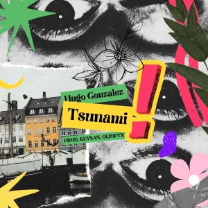 ดาวน์โหลดและฟังเพลง Tsunami พร้อมเนื้อเพลงจาก Hugo Gonzalez