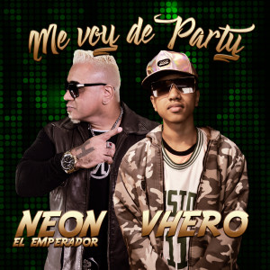 Neon El Emperador的專輯Me Voy de Party