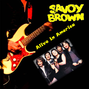 Savoy Brown的專輯Alive In America 1981 (Explicit)