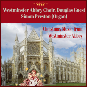 Westminster Abbey Choir的專輯Christmas Music From Westminster Abbey