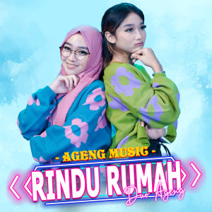 Dengarkan lagu Rindu Rumah nyanyian Duo Ageng dengan lirik