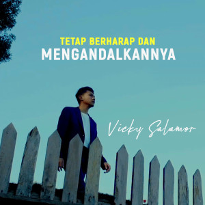 Album Tetap Berharap dan Mengandalkan-Nya from Vicky Salamor