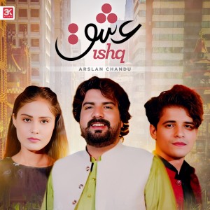 Listen to Ishq song with lyrics from Arslan Chandu