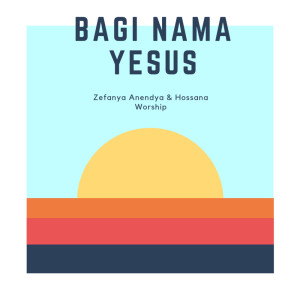 Zefanya Anendya的專輯BAGI NAMA YESUS