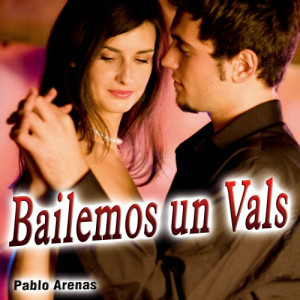 Pablo Arena的專輯Bailemos un Vals - Single
