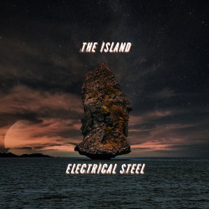 ดาวน์โหลดและฟังเพลง The Island พร้อมเนื้อเพลงจาก Electrical Steel