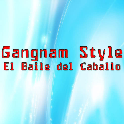 Gangnam Style - El Baile del Caballo