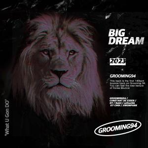 อัลบัม Big Dream ศิลปิน GROOMING94