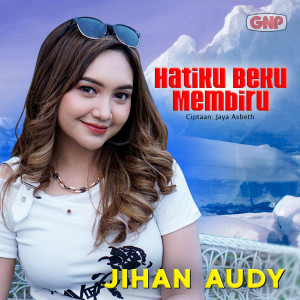 Album Hatiku Beku Membiru oleh Jihan Audy
