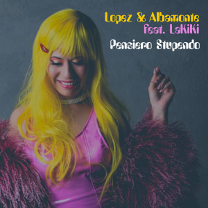 收聽Lopez的Pensiero stupendo (Extended Mix)歌詞歌曲