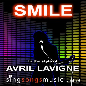 ดาวน์โหลดและฟังเพลง Smile (In the style of Avril Lavigne) พร้อมเนื้อเพลงจาก Karaoke