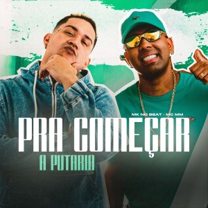 Listen to Pra Começar a Putaria (Explicit) song with lyrics from Mc Mm