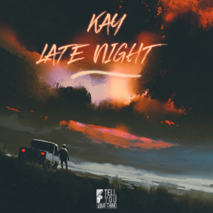 Listen to Late Night song with lyrics from Kay