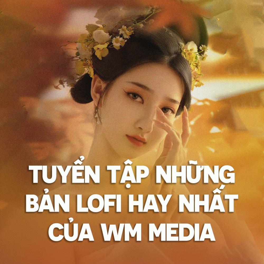Thôi, Quên đi (WM Lofi)
