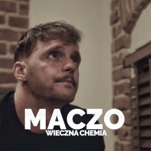 Listen to Wieczna Chemia song with lyrics from Maczo
