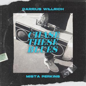 ดาวน์โหลดและฟังเพลง Chase These Blues (rap version) (Explicit) พร้อมเนื้อเพลงจาก Darrius Willrich