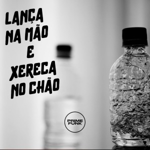 DJSANTANAO的專輯LANÇA NA MÃO E XERECA NO CHÃO (Explicit)
