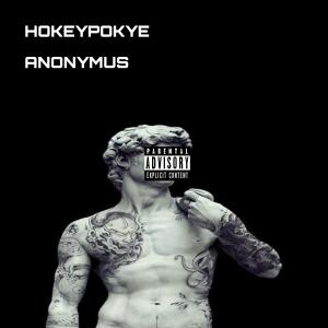 Listen to Hokey-Pokye (feat. Cole The VII) (Remix) (Explicit) (Remix|Explicit) song with lyrics from Anonymus