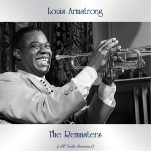 Album The Remasters (All Tracks Remastered) oleh Louis Armstrong