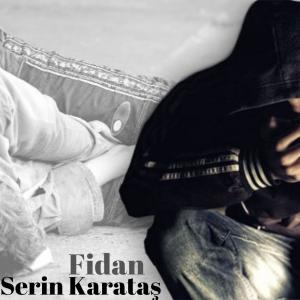 ดาวน์โหลดและฟังเพลง Fidan (Explicit) พร้อมเนื้อเพลงจาก Serin Karataş