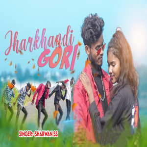 Listen to Jharkhandi Gori song with lyrics from Sharwan Ss