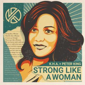 K.H.A.的專輯Strong like a Woman (feat. Peter King) [Radio Edit]