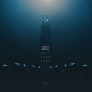 ดาวน์โหลดและฟังเพลง Won’t Stand Down พร้อมเนื้อเพลงจาก Muse