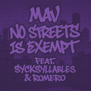 收聽Mav的No Streets is Exempt (feat. SyckSyllables, Romero & A little rooster) (Explicit)歌詞歌曲