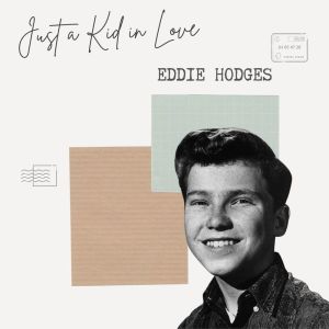 Eddie Hodges的专辑Just a Kid in Love - Eddie Hodges