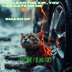 Album TO CLEAR THE AIR , YOU CAN HATE ON ME (SMASH UP) [Explicit] from CYCLONE