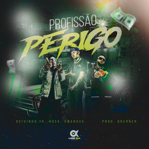 ดาวน์โหลดและฟังเพลง Profissão Perigo (Explicit) พร้อมเนื้อเพลงจาก DeivinhoFk