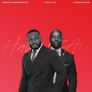 收聽Freddy Washington Jr.的Have It All歌詞歌曲