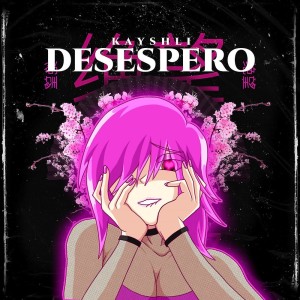 收听Kayshli的Desespero歌词歌曲