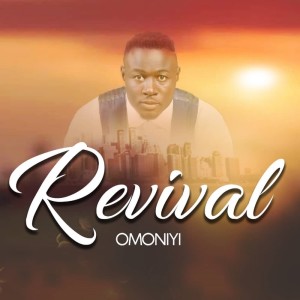 收聽Omoniyi的Revival歌詞歌曲