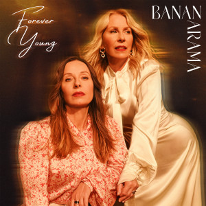 Listen to Forever Young song with lyrics from Bananarama