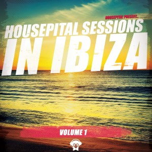 Various Artists的專輯Housepital Sessions in Ibiza, Vol. 1