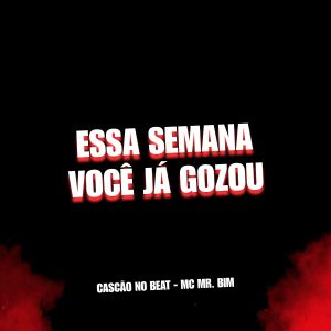收聽Cascão No Beat的Essa Semana Você Já Gozou (Explicit)歌詞歌曲